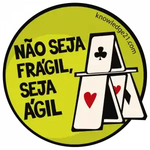 Não seja Frágil, Seja Ágil ao lado de um castelo de cartas