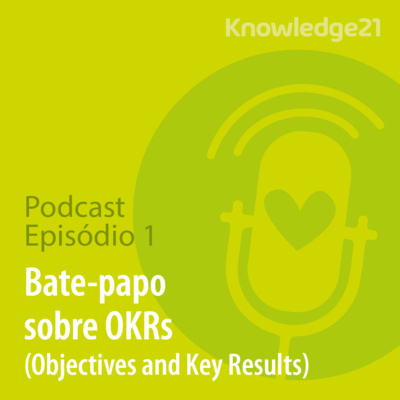 Ep. 01 – Bate-papo sobre OKRs