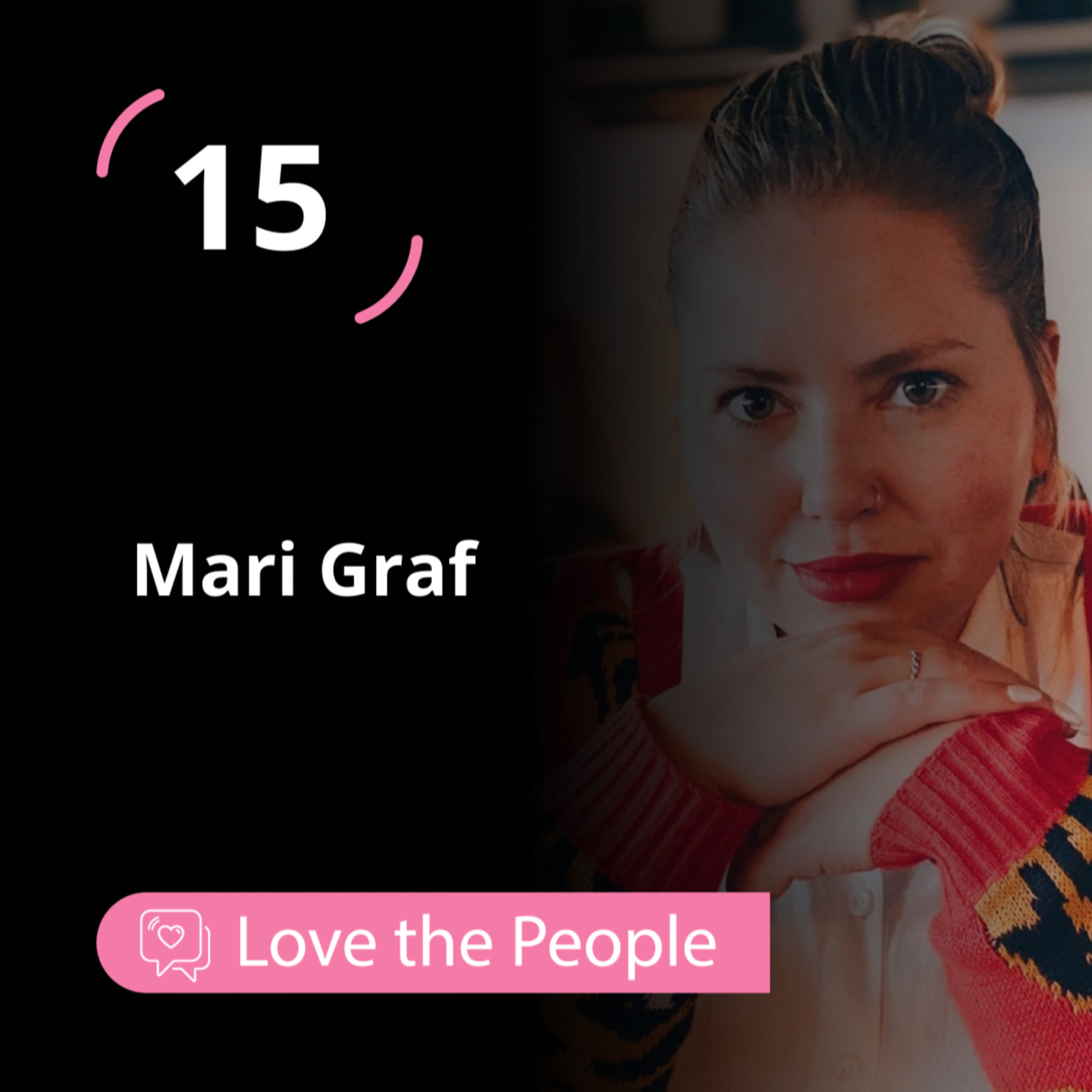 Love The People – Mari Graf