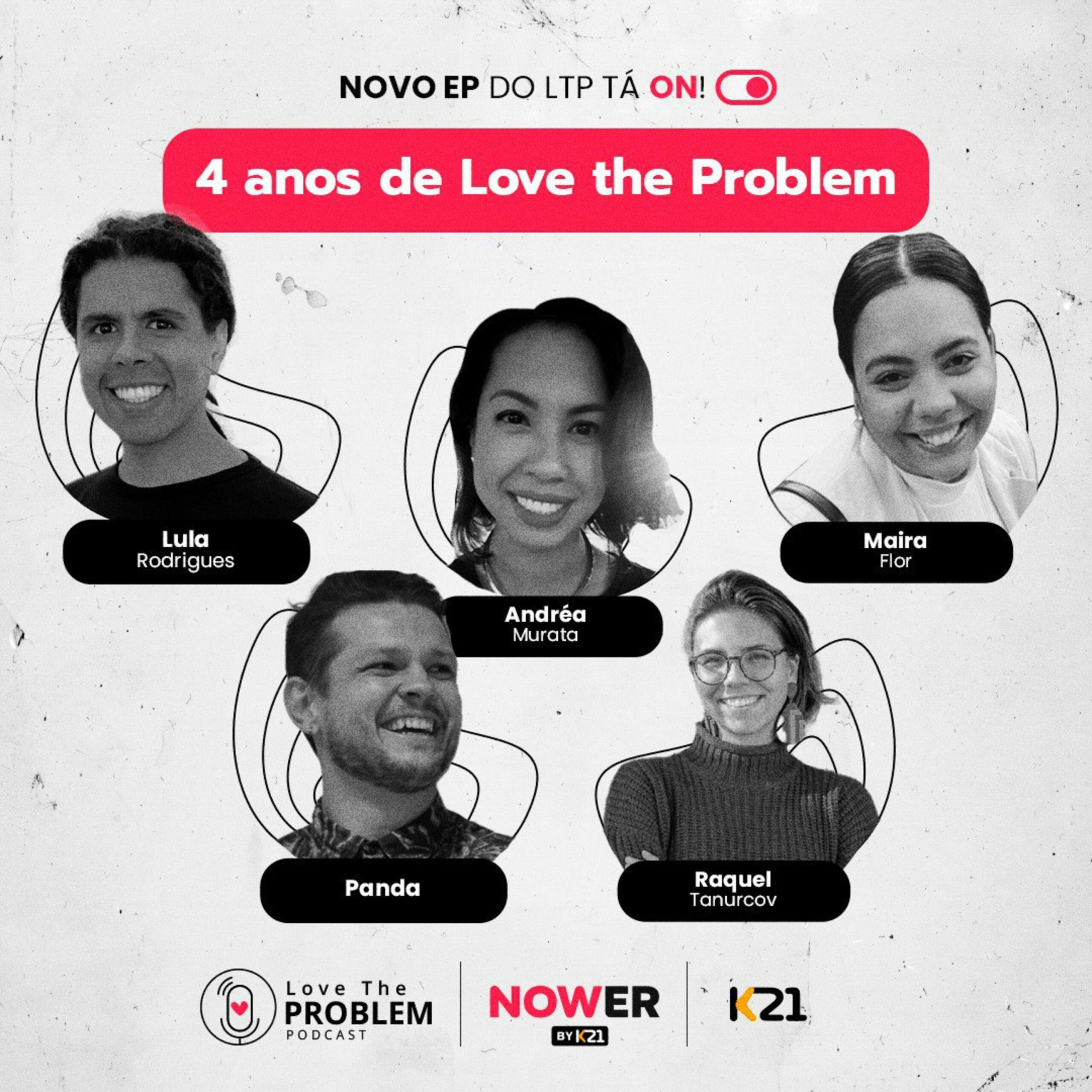 Ep. 179 – 4 anos de Love The Problem