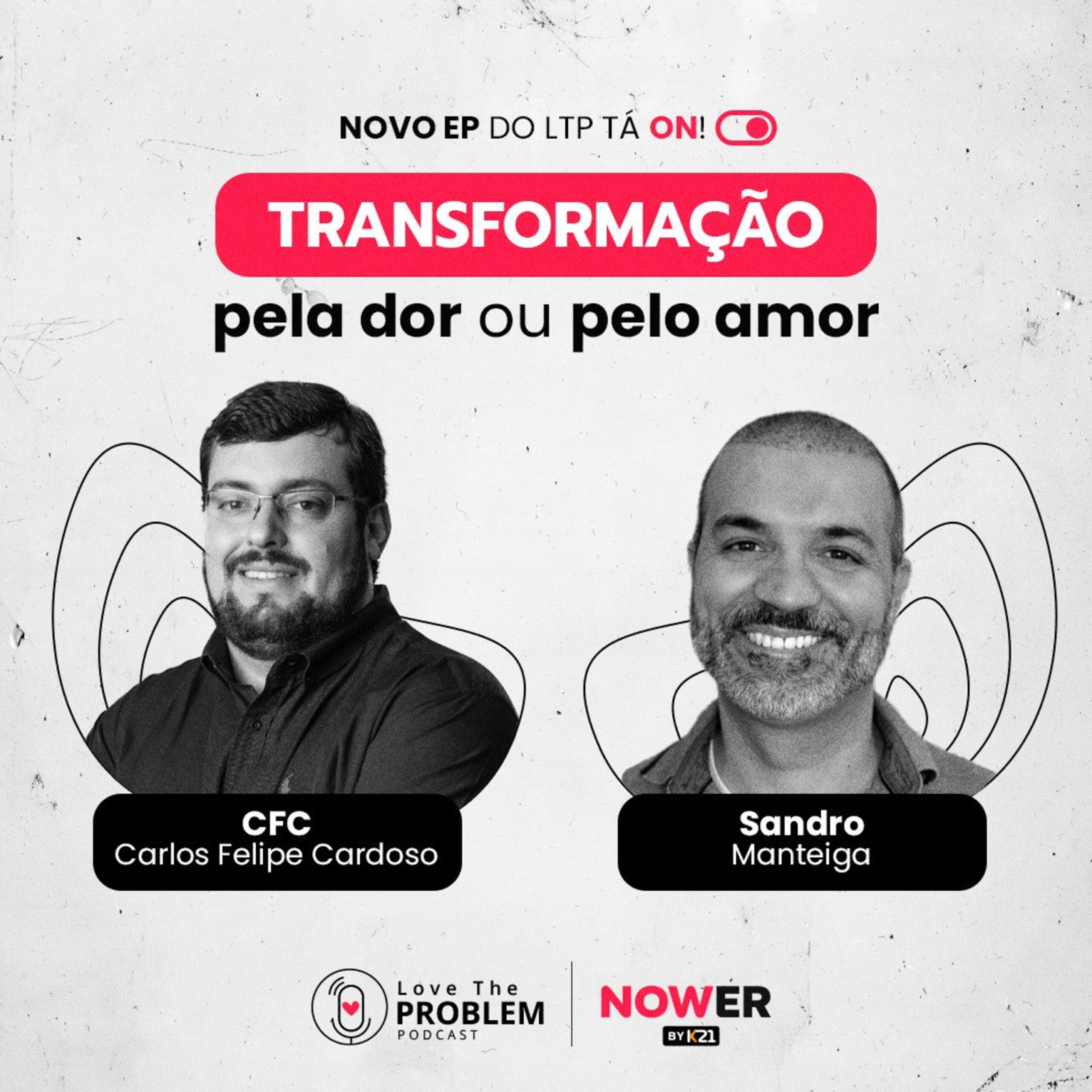 Ep. 168 – Transformação: pela dor ou pelo amor?