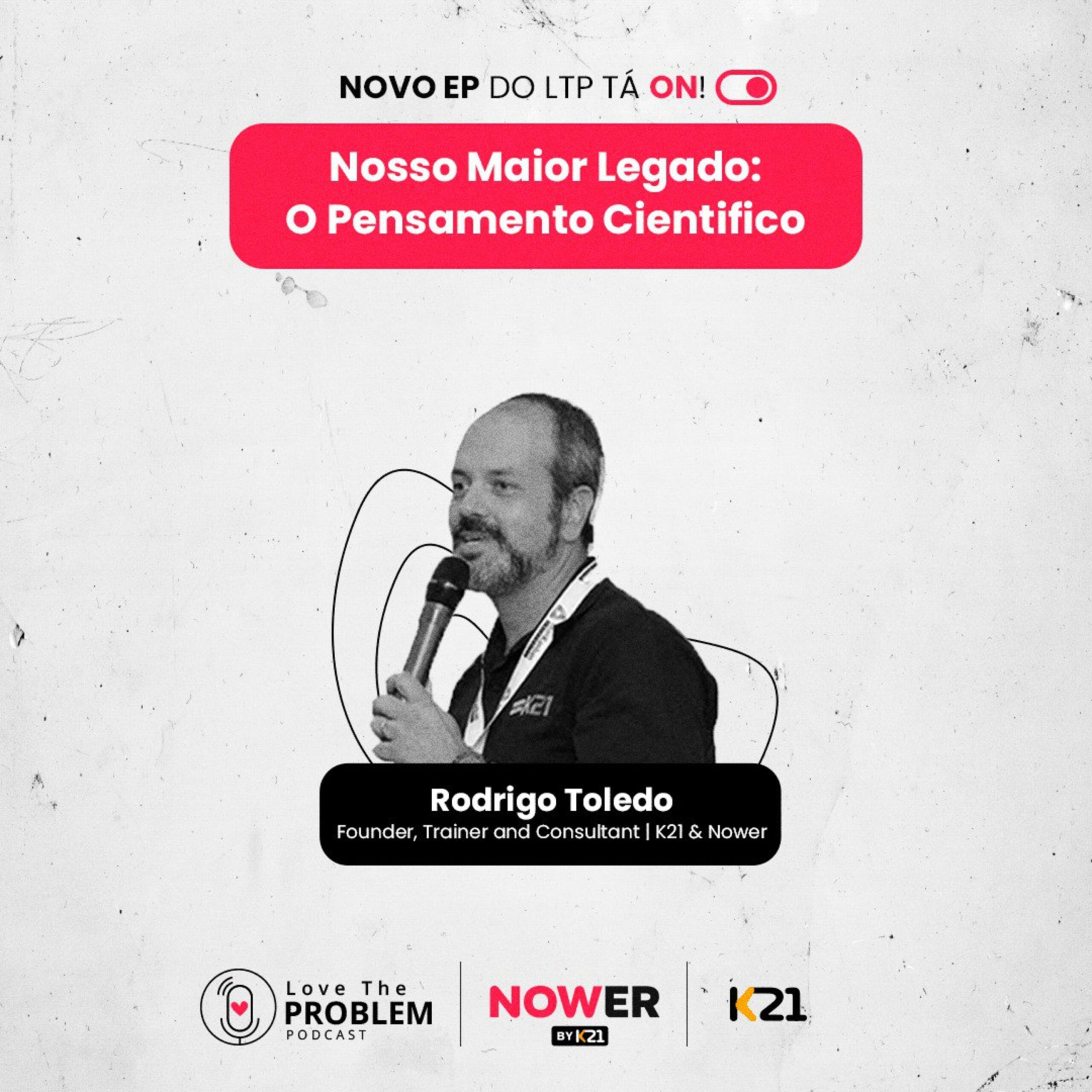 Ep. 227 – Nosso Maior Legado: O Pensamento Cientifico
